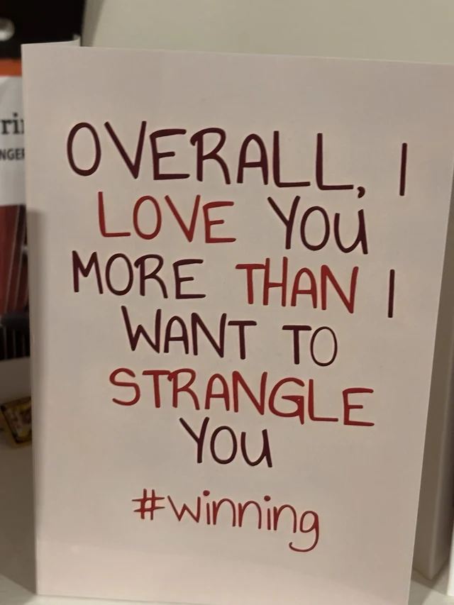 Katie's handwritten card: Overall, I love you more than I want to strangle you