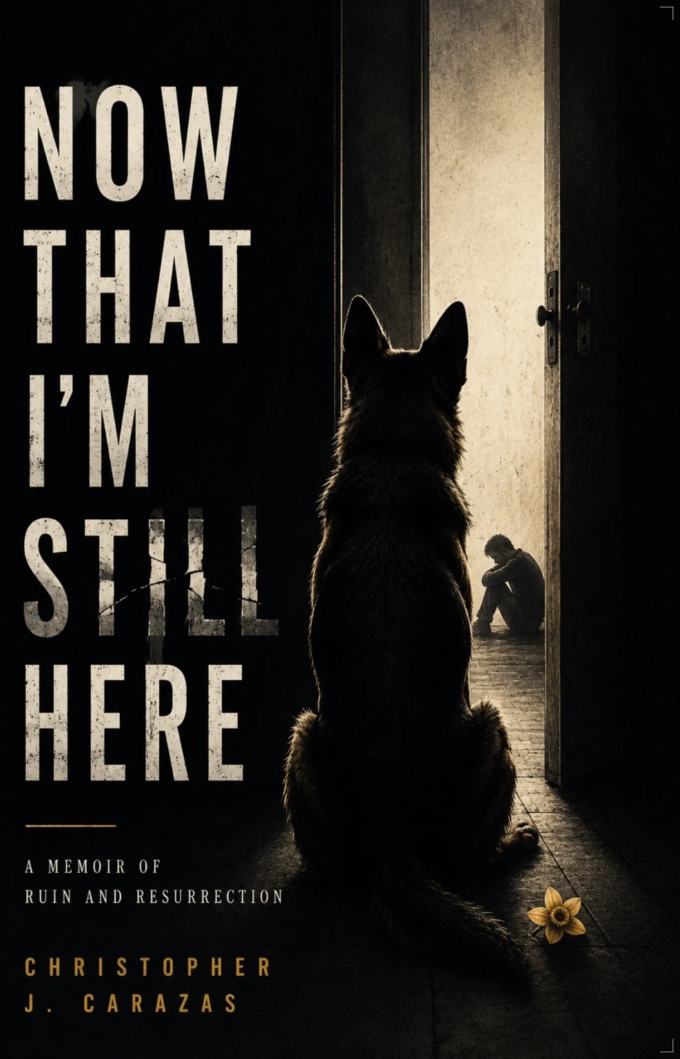 Cover of Now That I'm Still Here by Christopher J. Carazas